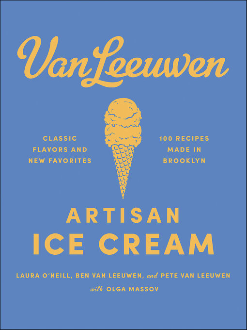 Title details for Van Leeuwen Artisan Ice Cream Book by Laura O'Neill - Available